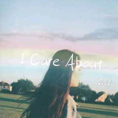 I Care About