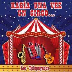 Habia una Vez un Circo