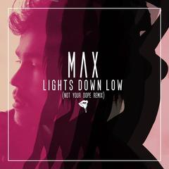 Lights Down Low(Not Your D**e Remix)