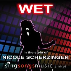 Wet (In the style of Nicole Scherzinger)