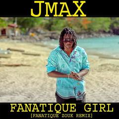 Fanatique Girl(Fanatique Zouk Remix)