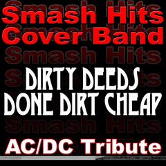 Dirty Deeds Done Dirt Cheap