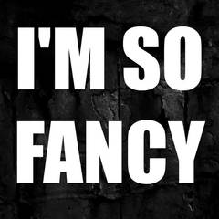 I’m so Fancy(Remix Version|Explicit)