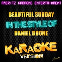 Beautiful Sunday (In the Style of Daniel Boone)(Karaoke Version)