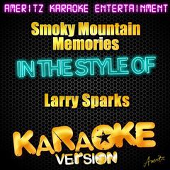 Smoky Mountain Memories (In the Style of Larry Sparks)(Karaoke Version)