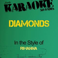 Diamonds (In the Style of Rihanna)(Karaoke Version)