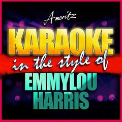 If I Could Only Live Your Love (In the Style of EmmyLou Harris)(Karaoke Version)