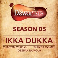 Ikka Dukka(The Dewarists， Season 5)