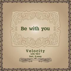 Be With You