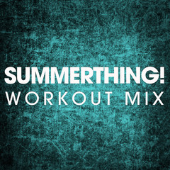 Summerthing!(Extended Workout Mix)