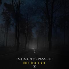 Moments Passed(Mike Dean Remix)