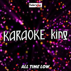 All Time Low(Originally Performed by Jon Bellion) (Karaoke Version)