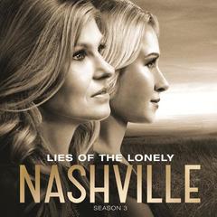 Lies Of The Lonely(Music From ”Nashville” Season 3)