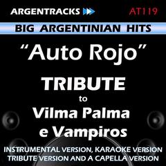 Auto Rojo(In the Style of Vilma Palma e Vampiros|A Capella Version)