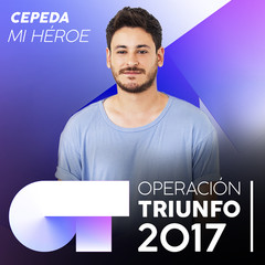 Mi Héroe(Operación Triunfo 2017)