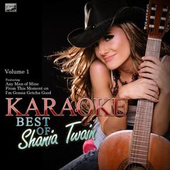 If Your Not in It for the Love (I’m Outta Here) [In the Style of Shania Twain] [Karaoke Version]