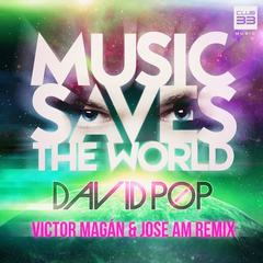 Music Saves The World(Victor Magan Y Jose AM Remix)(Victor Magán y Jose AM Remix)