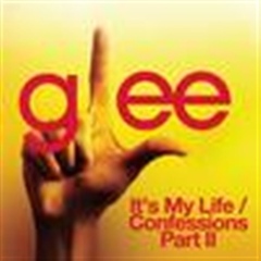 It’s My Life Confessions Part Ii(Glee Cast Version)