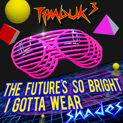 The Future’s So Bright， I Gotta Wear Shades(Re-Recorded)