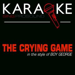 The Crying Game (In the Style of Boy George) [Karaoke Version]