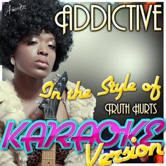 Addictive (In the Style of Truth Hurts)(Karaoke Version)