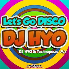 Let’s Go Disco(Dj Hyo & Technoposse Radio Edit)