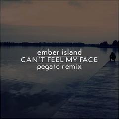 Can’t Feel My Face(Pegato Remix)