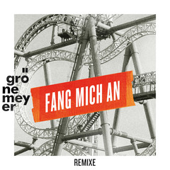 Fang mich an(Markus Ganter Remix)