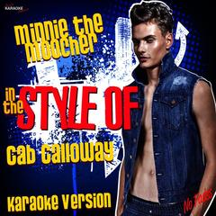 Minnie the Moocher (In the Style of Cab Calloway)(Karaoke Version)