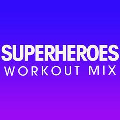 Superheroes(Extended Workout Mix)