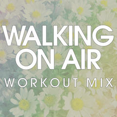 Walking on Air(Workout Remix Radio Edit)