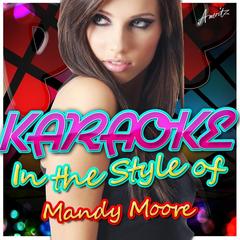 Walk Me Home (In The Style Of Mandy Moore)(Karaoke Version)