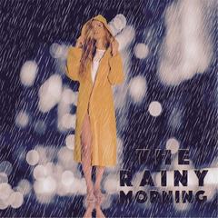 A Rainy Morning(Explicit)