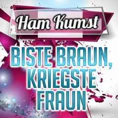 Biste braun， kriegste Fraun