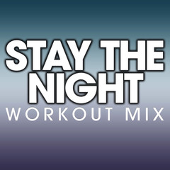 Stay the Night(Workout Remix Radio Edit)