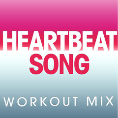 Heartbeat Song(Extended Workout Mix)