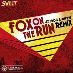 Fox on the Run(Jay Frog & Amfree Remix)