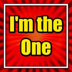 I’m the One