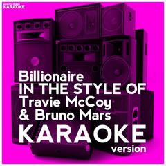 Billionaire (In the Style of Travie Mccoy & Bruno Mars)(Karaoke Version)