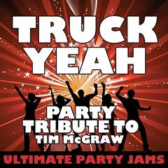 Truck Yeah (Party Tribute to Tim Mcgraw)