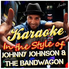 Breakin’ Down the Walls of Heartache (In the Style of Johnny Johnson & The Bandwagon)(Karaoke Version)