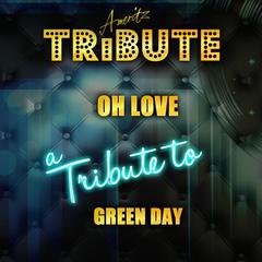 Oh Love (A Tribute to Green Day)