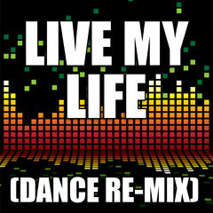 Live My Life(Dance Remix)