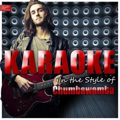 Tubthumping (In the Style of Chumbawamba)(Karaoke Version)