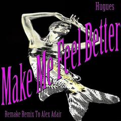 Make Me Feel Better(Remixed Sound Version)