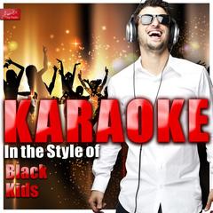 I’m Not Going To Teach Your Boyfriend How To Dance With You (In The Style Of Black Kids)(Karaoke Version)