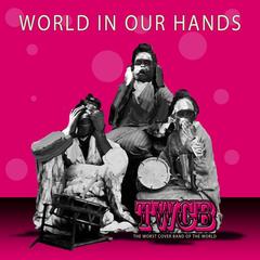 World in Our Hands (We Got the World in Our Hands)