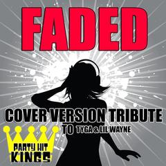 Faded (Cover Version Tribute to Tyga & Lil Wayne)