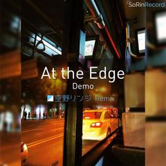 At the Edge (Demo) (空野リンジ Remix)(Demo)