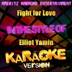 Fight for Love (In the Style of Elliot Yamin)(Karaoke Version)